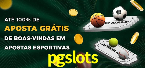 pgslots Ate 100% de Aposta Gratis