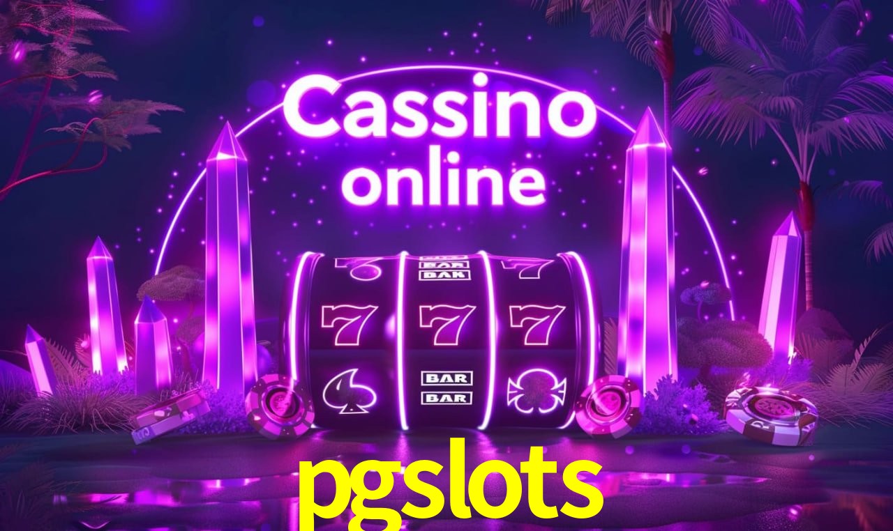 pgslots - cassino ao vivo